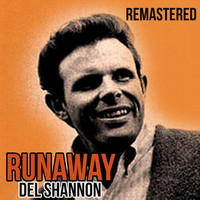 Del Shannon - Runaway (Remastered)