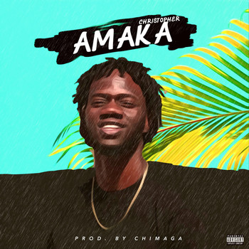 Christopher - Amaka (Explicit)