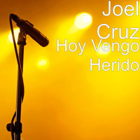 Joel Cruz - Hoy Vengo Herido