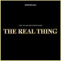 The Real Thing - You Are Everything To Me