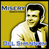 Del Shannon - Misery (Remastered)
