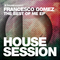 Francesco Gomez - The Best of Me Ep