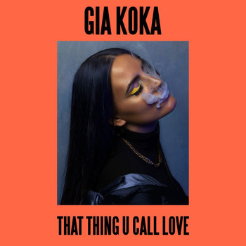 Gia Koka - That Thing U Call Love
