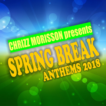 Various Artists - Spring Break Anthems 2018