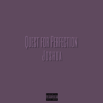 Joshua - Quest for Perfection (Explicit)