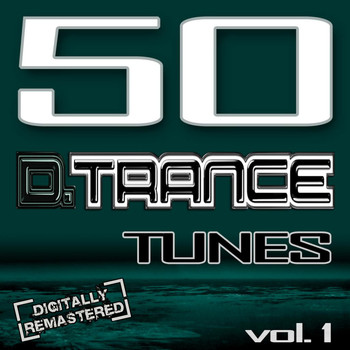 Various Artists - 50 D. Trance Tunes Vol. 1 (The History of Techno Trance & Hardstyle Electro Anthems)