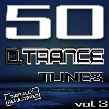 Various Artists - 50 D. Trance Tunes, Vol. 3 (The History Of Techno Trance & Hardstyle Electro 2012 Anthems)