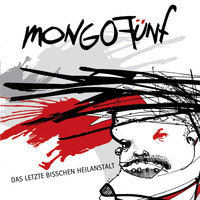 Mongofünf - Das Letzte Bisschen Heilanstalt