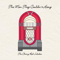 The Men They Couldn't Hang - The Cherry Red Jukebox