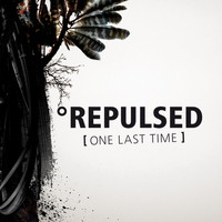 Repulsed - One Last Time