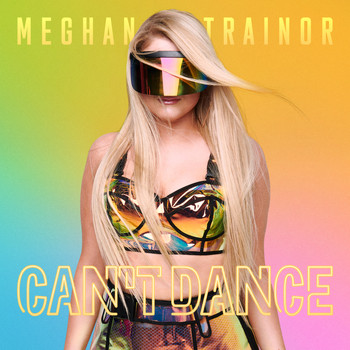 Meghan Trainor - CAN'T DANCE