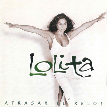 Lolita - Atrasar el Reloj