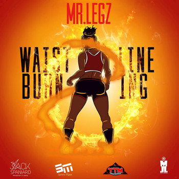 Mr. Legz - Waistline Burning