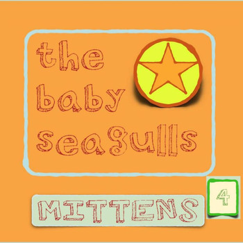 The Baby Seagulls - Mittens Season 4