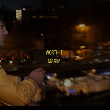 Maxim - Worth It