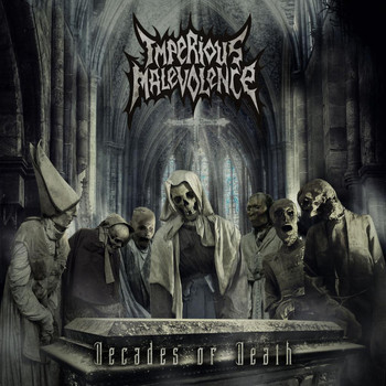 Imperious Malevolence - Decades of Death (Explicit)