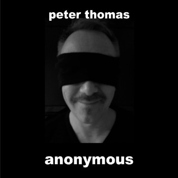 Peter Thomas - Anonymous