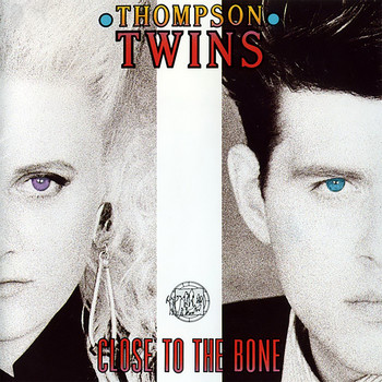 Thompson Twins - Close to the Bone