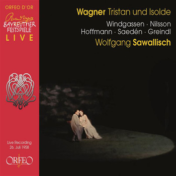 Bayreuther Festspielorchester / Wolfgang Sawallisch / Wolfgang Windgassen / Birgit Nilsson - Wagner: Tristan und Isolde, WWV 90