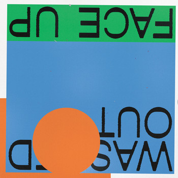Washed Out - Face Up