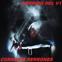 Corridos Perrones - Corrido Del V1