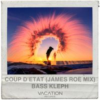 Bass Kleph - Coup d'état (James Roe Remix)