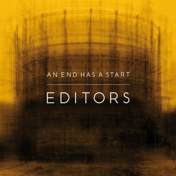 Editors - An End Has a Start