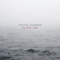 Digital Summer - Push Me (Explicit)