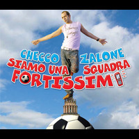 Checco Zalone - Siamo Una Squadra Fortissimi