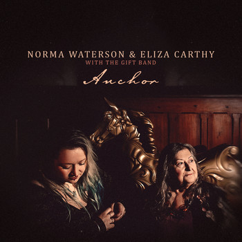 Norma Waterson, Eliza Carthy / The Gift Band - Anchor