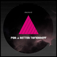 Deckard - For a Better Tomorrow