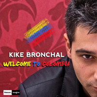 Kike Bronchal - Welcome to Colombia