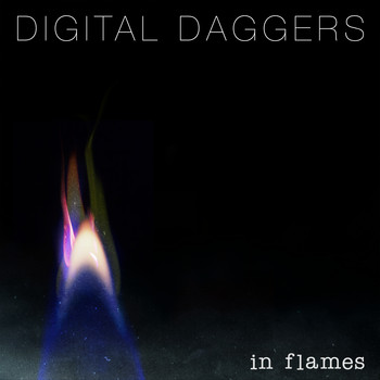 Digital Daggers - In Flames