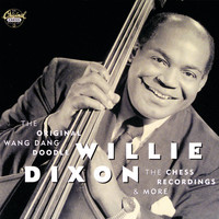 Willie Dixon - The Original Wang Dang Doodle