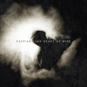 Caspian - Sad Heart of Mine