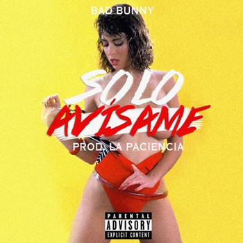 Bad Bunny - Solo Avísame (Explicit)