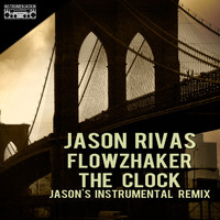 Jason Rivas, Flowzhaker - The Clock (Jason's Instrumental Remix)