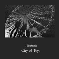 KlimStatic featuring Ernst - City of Toys