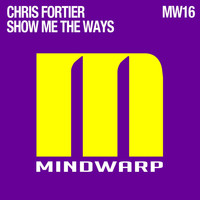 Chris Fortier - Show Me the Ways