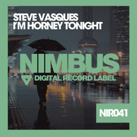 Steve Vasques - I'm Horney Tonight