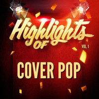 Cover Pop - Highlights of Cover Pop, Vol. 1
