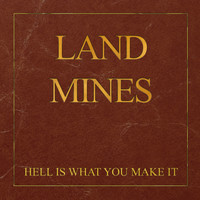 Landmines - Hell is What You Make It