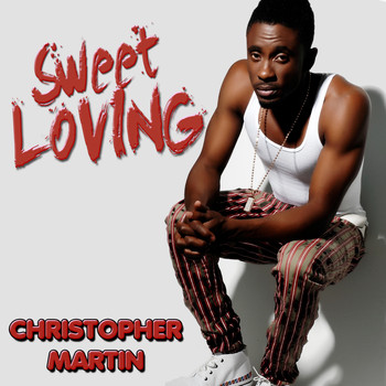 Christopher Martin - Sweet Loving