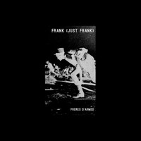 Frank (just Frank) - Frères D'Armes