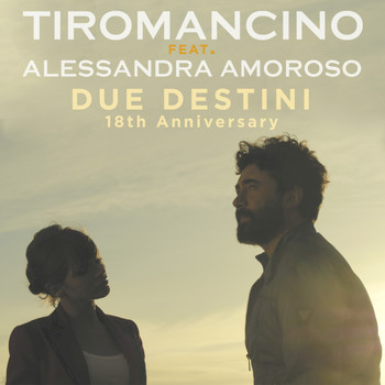 Tiromancino feat. Alessandra Amoroso - Due Destini (18th Anniversary)