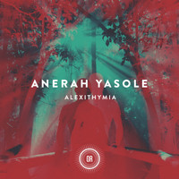 Anerah Yasole - Alexithymia
