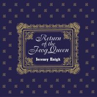 Jeremy Enigk - Return of the Frog Queen (Expanded Edition)