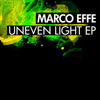 Marco Effe - Uneven Light EP