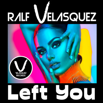 Ralf Velasquez - Left You