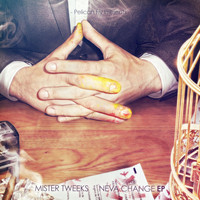 Mister Tweeks - Neva Change EP